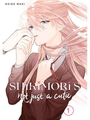 cover image of Shikimori's Not Just a Cutie, Volume 1
